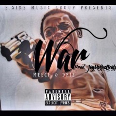 Meech&Driz - War