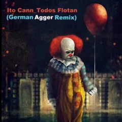 Ito Cann _ Todos flotan (German Agger remix) [Pure Cocaine records]