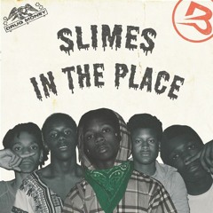 Slimelife Shawty Feat. Zack Slime Fr, No Mask Nuk, Slimeball Kelly, Maja - Slimes in the place