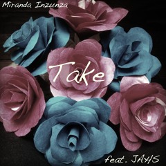 Miranda Inzunza - Take ft. JAHS