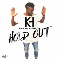 Kemar Highcon - Hold Out (Raw)