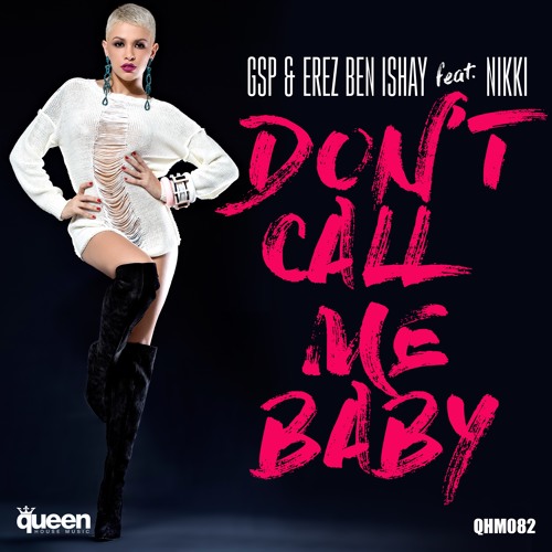 GSP & Erez Ben Ishay feat. Nikki - Don't Call Me Baby (Original Mix)