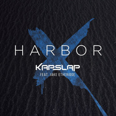 Kap Slap - Harbor feat. Jake Etheridge