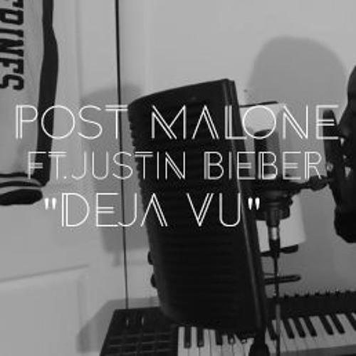 Post Malone Deja Vu Ft Justin Bieber By Sah Justin bieber & post malone]. post malone deja vu ft justin