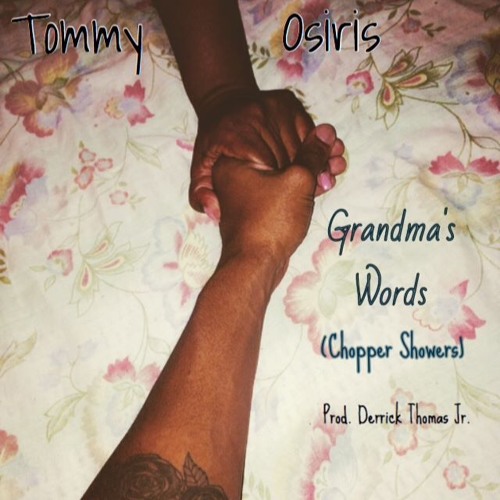 Grandma's Words (Chopper Showers) [Prod. Derrick Thomas Jr.]