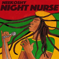 Neekoshy - Night Nurse (FREE DOWNLOAD)