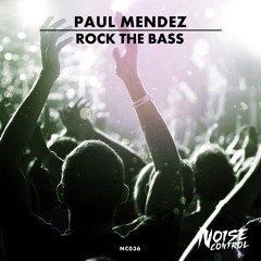 Paul Mendez - Rock The Bass OUT NOW!