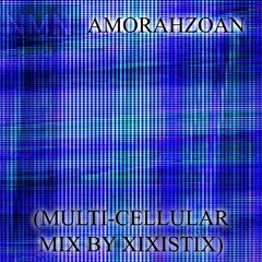 NMN: Amorahzoan (Multi-Cellular Mix by Xixistix)