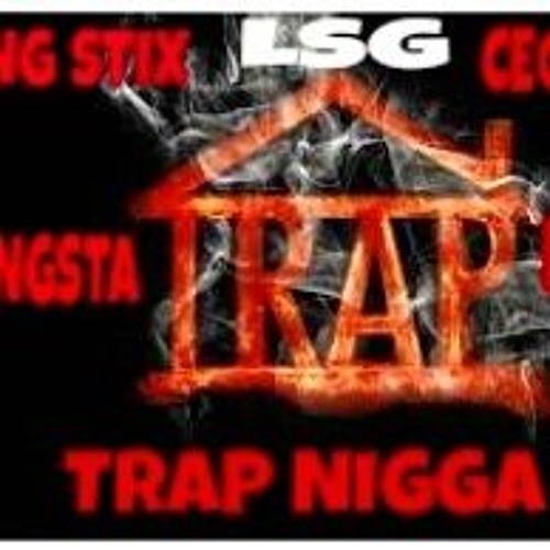 TRAP NIGGA  Freestyle  LSG  KING STIX  CEO DA DON  GANGSTA  BOO