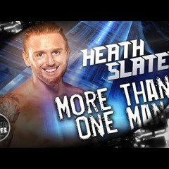 Heath Slater 12th WWE Theme Song 2016 - ''More Than One Man'' NOT MINE!!!!!!!!