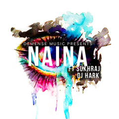 DJ Hark - Naina (Ft Sukhraj)- Latest Punjabi Songs 2016