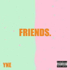 Friends (Feat. Frostyee) [Prod. By Frostyee]