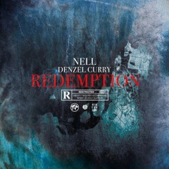 Nell - Redemption Feat. Denzel Curry