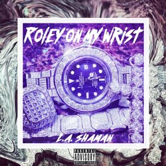 Roley On My Wrist (prod. CashMoneyAp)