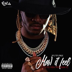 Future - How It Feel (FAST)