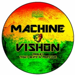 Machine - Vishon [Prod.By Teddy Beatz & Professor]
