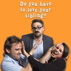 Do you have to love your sibling?