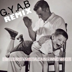 GYAB Remix Ft Mista Cain & Wnc Whop