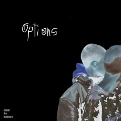 Options (ft. Bastard & f r s)