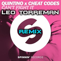 Quintino X Cheat Codes - Can't Fight It Remix Leo Torreman