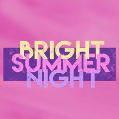 Bright Summer Night