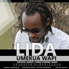 UMEKUA WAPI - LIDA (0FFICIAL AUDIO)