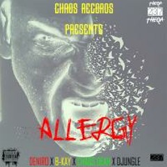 ALLERGY{MASHUKISHA}-Deniro X Chaos Deah X Bkay X Djungle