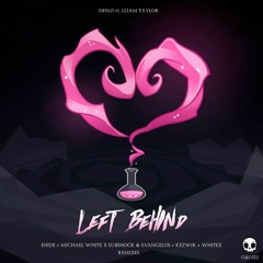Deflo - Left Behind Ft Lliam Taylor (Michael White X Subshock & Evangelos Remix)