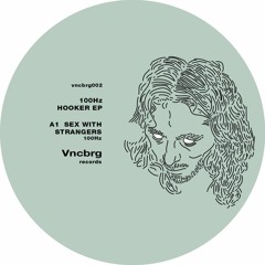 100Hz - Sex With Strangers