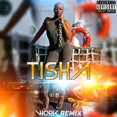 TISHA WORK REMIX