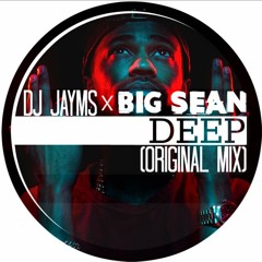 DJ Jayms x Big Sean - Deep (Original Bootleg)