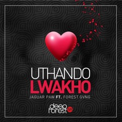 Uthando Lwakho Feat. Forest Gvng