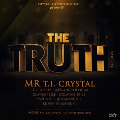 TI Ft Kjuni, Psychic, Zlatan, Ola Dips - Truth