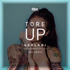 Kehlani - Tore Up (RBA Remix)