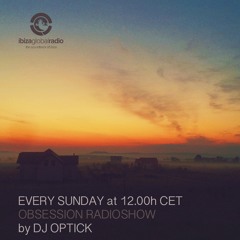 Dj Optick - Obsession - Ibiza Global Radio - 19.06.2016
