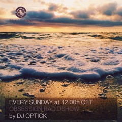 Dj Optick - Obsession - Ibiza Global Radio - 22.05.2016