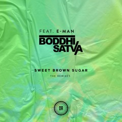 Boddhi Satva Feat. E-Man - Sweet Brown Sugar (Eltonnick Dub)