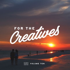 For The Creatives. Volume 10.