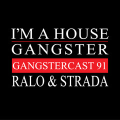 RALO & STRADA | GANGSTERCAST 91