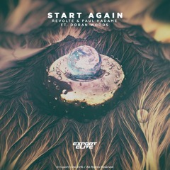 Revolte & Paul Hadame (FT Doran Woods) - Start Again