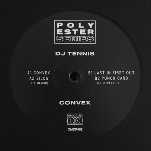 Dj Tennis // Convex EP // Omnidisc Polyester Series 002