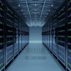 NFR & LEAD-No Shutdown(Original Mix)