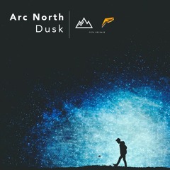 Arc North - Dusk (MatJoy)(Out on Spotify!)