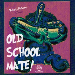 Roberto Palmero - Play House /  Old School Mate! ( Pura Music )