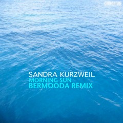 Sandra Kurzweil - Morning Sun (BERMOODA Remix)