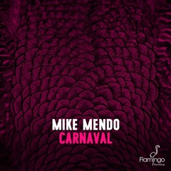 Mike Mendo - Carnaval (OUT NOW)