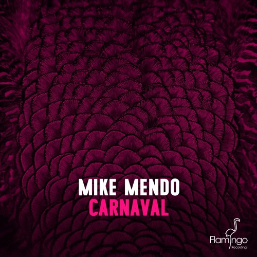 Mike Mendo - Carnaval (OUT NOW)