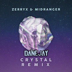 Zerryx & Midranger - Crystal (DanEJay Remix)