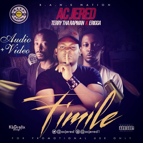 FIMILE-AC JERED FT ERIGGA & TERRY THA RAPMAN