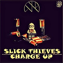 Slick Thieves - Charge Up